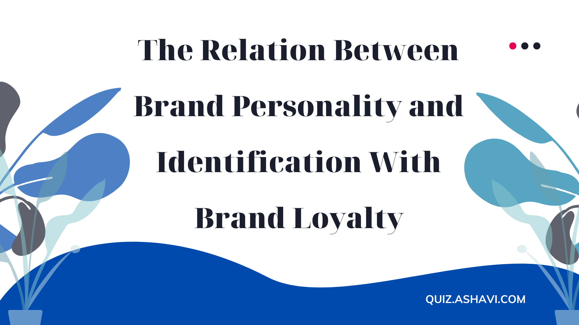 The Relation Between Brand Personality and Identification With Brand Loyalty